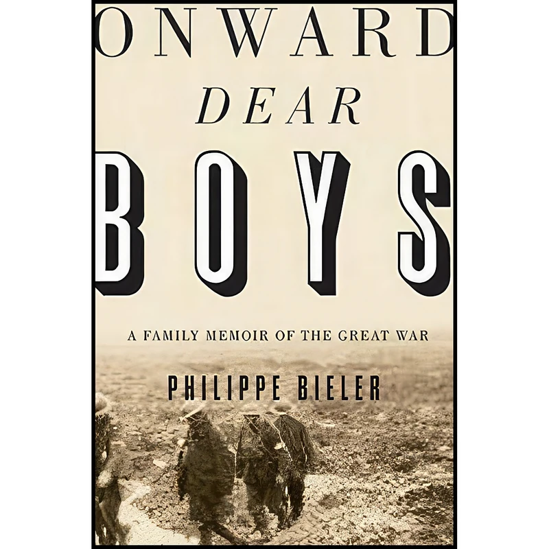 کتاب Onward, Dear Boys اثر Philippe Bieler انتشارات McGill-Queens University Press