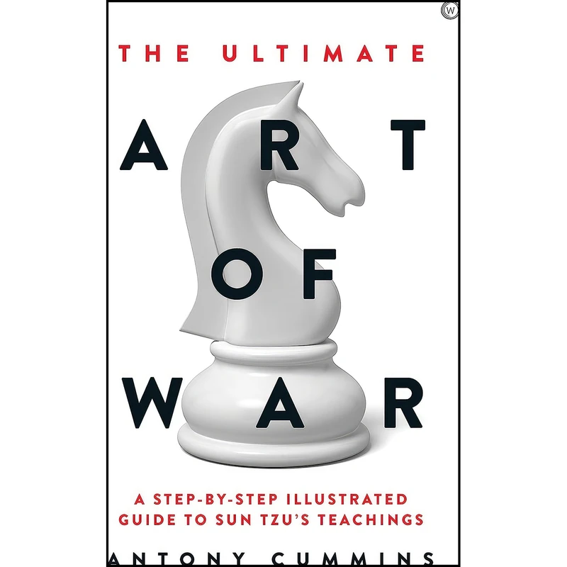 کتاب The Ultimate Art of War اثر Antony Cummins انتشارات Watkins Publishing
