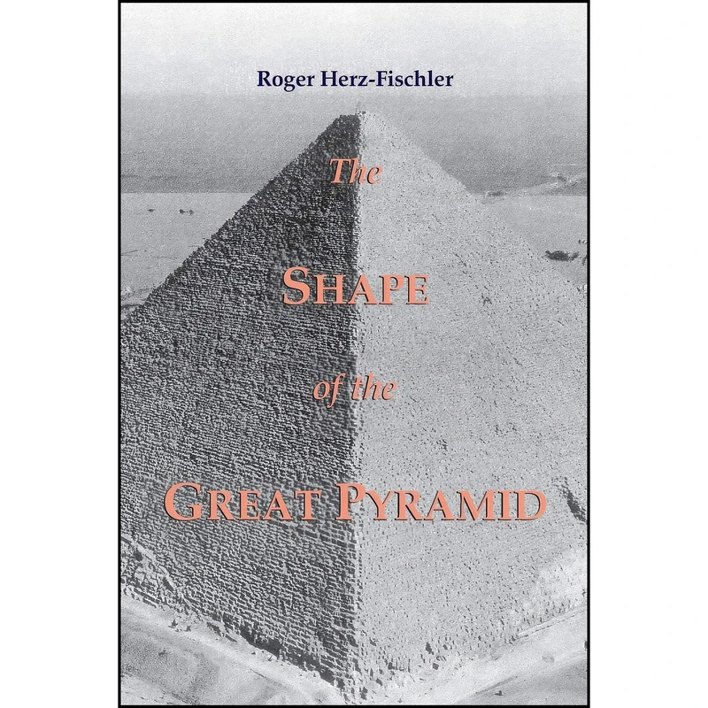 کتاب The Shape of the Great Pyramid اثر Roger Herz-Fischler انتشارات Wilfrid Laurier University Press