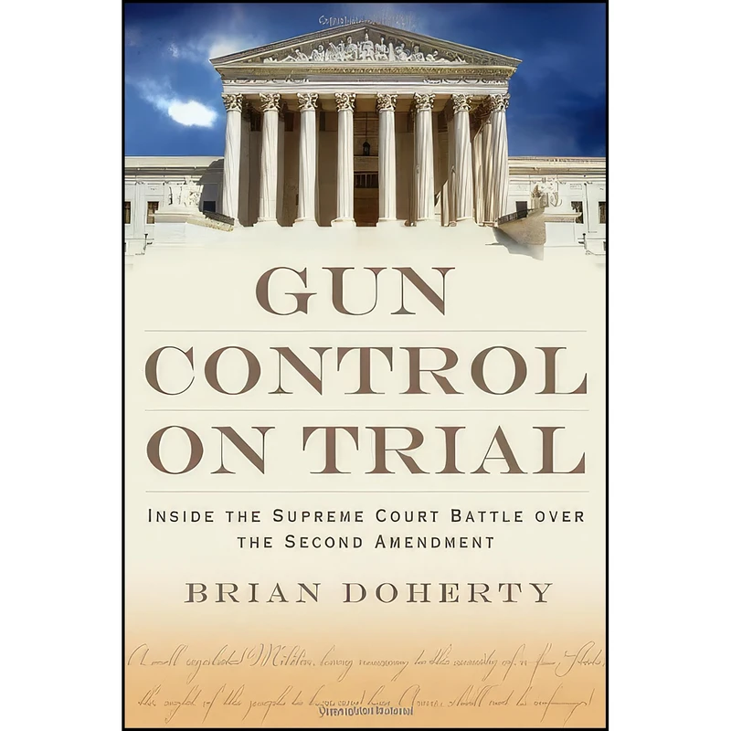 کتاب Gun Control on Trial اثر Brian Doherty انتشارات Cato Institute