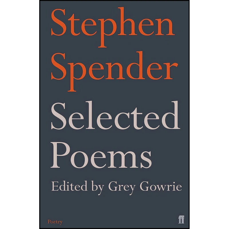 کتاب Selected Poems of Stephen Spender اثر Stephen Spender انتشارات Faber & Faber