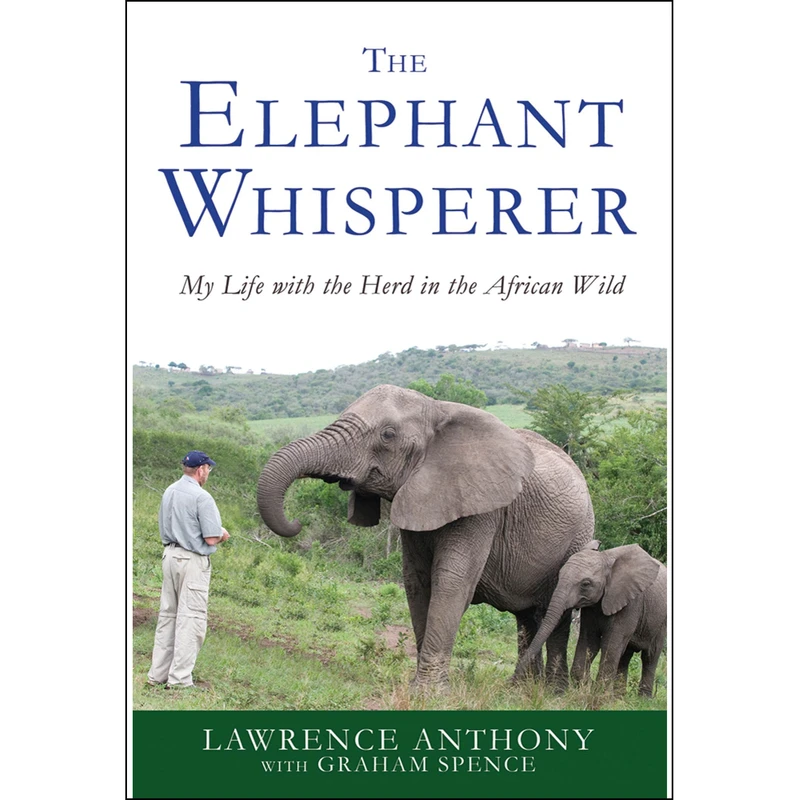 کتاب The Elephant Whisperer اثر Lawrence Anthony and Graham Spence انتشارات تازه ها