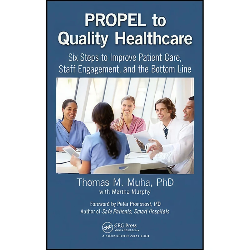 کتاب PROPEL to Quality Healthcare اثر جمعي از نويسندگان انتشارات Productivity Press