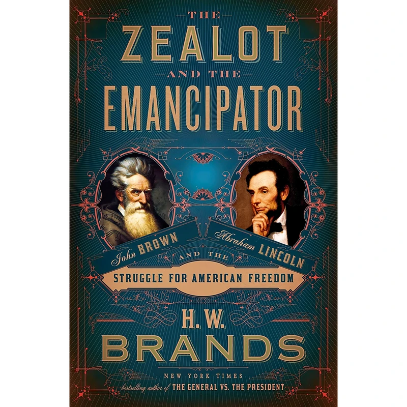 کتاب The Zealot and the Emancipator اثر H. W. Brands انتشارات Doubleday