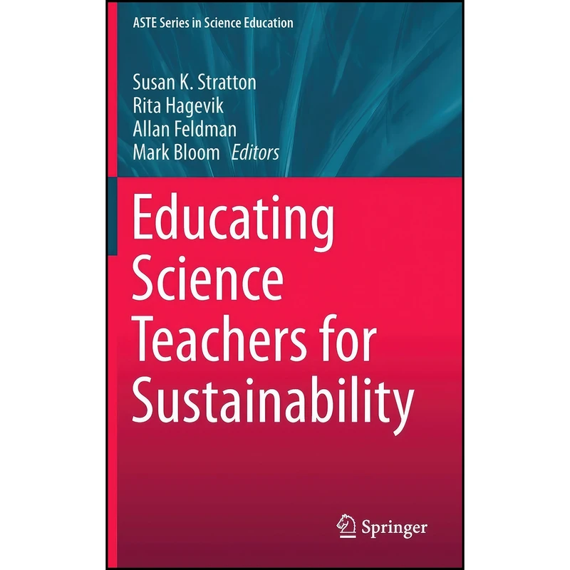 کتاب Educating Science Teachers for Sustainability  اثر جمعي از نويسندگان انتشارات Springer