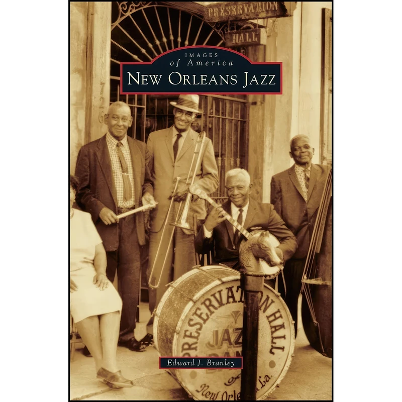 کتاب New Orleans Jazz اثر Edward J. Branley انتشارات Arcadia Publishing Library Editions