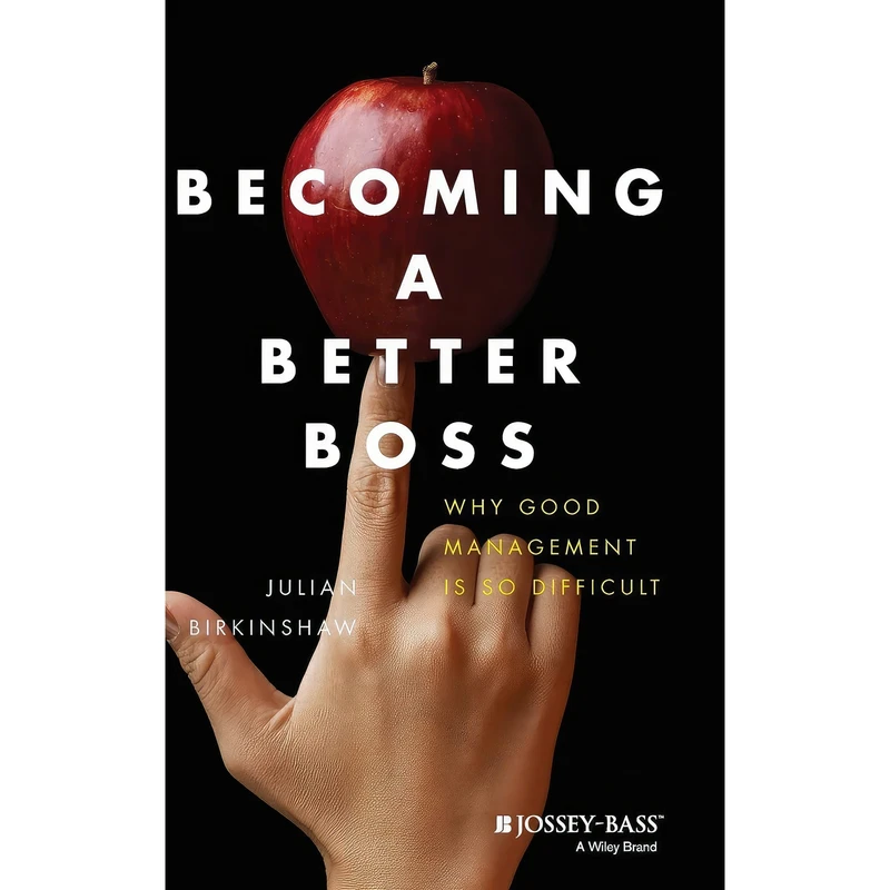 کتاب Becoming A Better Boss اثر Julian Birkinshaw انتشارات Jossey-Bass