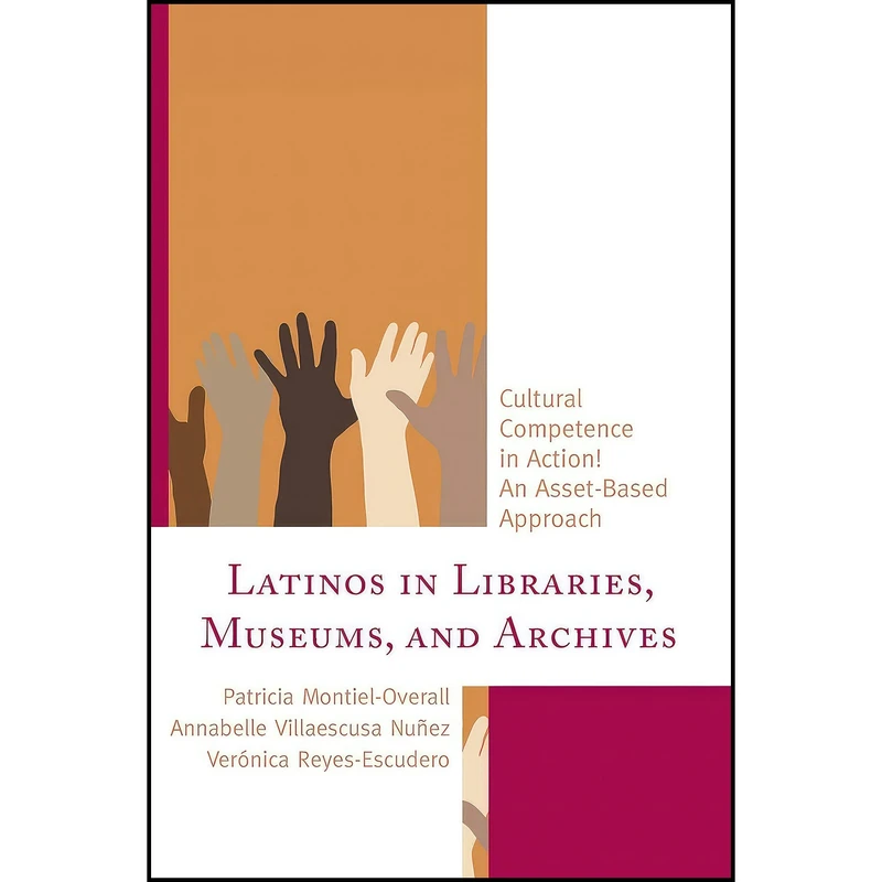 کتاب Latinos in Libraries, Museums, and Archives اثر جمعي از نويسندگان انتشارات Rowman   Littlefield Publishers