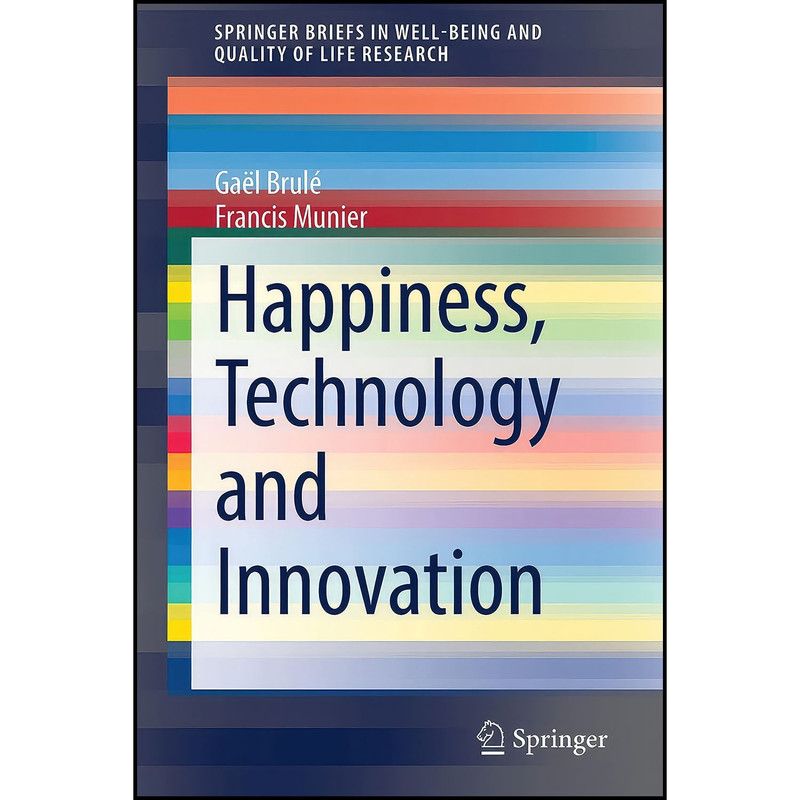 کتاب Happiness, Technology and Innovation اثر جمعي از نويسندگان انتشارات بله