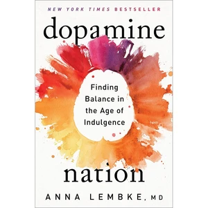 کتاب dopamine nation: finding balance in the age of indulgence اثر dr. anna lembke انتشارات dutton