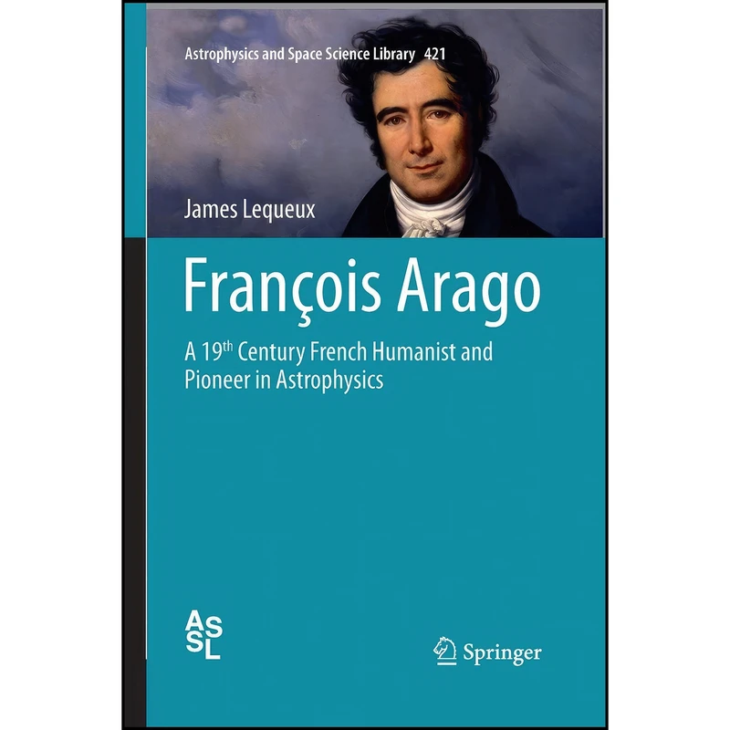 کتاب Francois Arago اثر James Lequeux انتشارات Springer