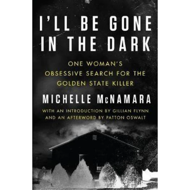 کتاب Ill Be Gone in the Dark اثر Michelle McNamaraOswalt انتشارات HarperCollins Publishers Inc.