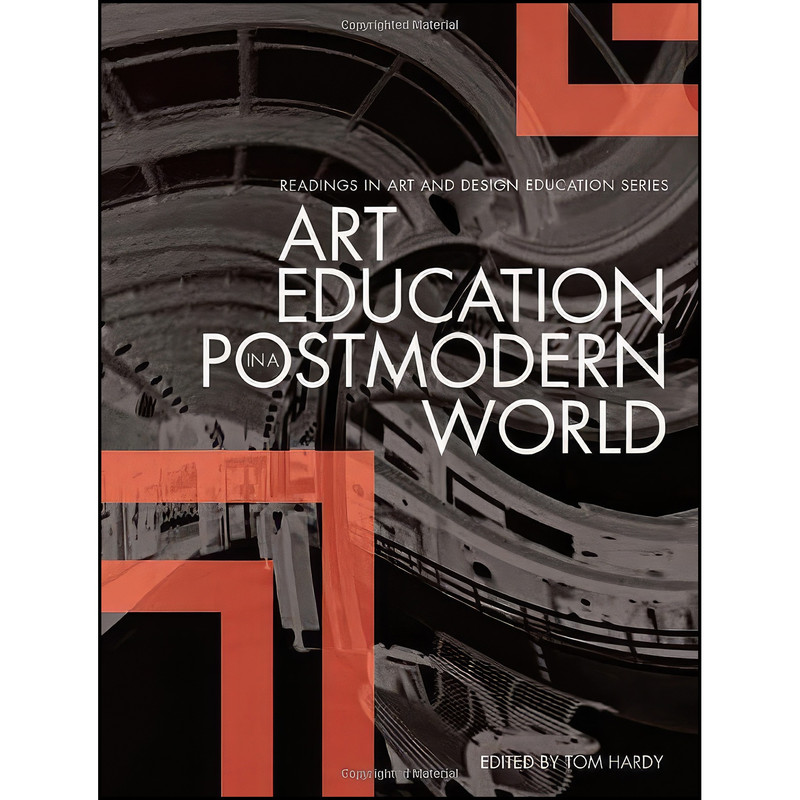 کتاب Art Education in a Postmodern World اثر Tom Hardy انتشارات Intellect Ltd