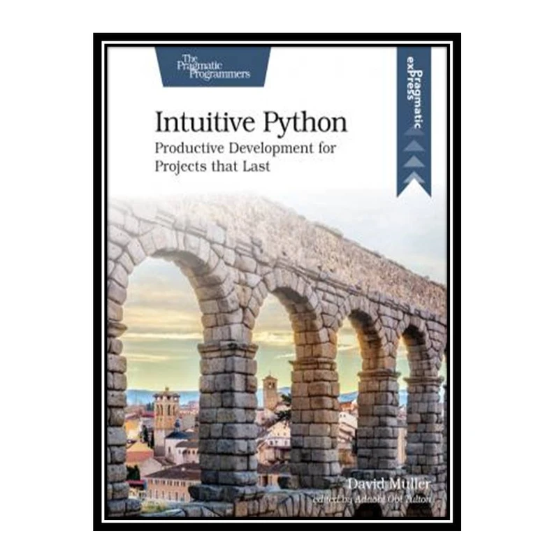 کتاب Intuitive Python اثر David Muller انتشارات مؤلفین طلایی
