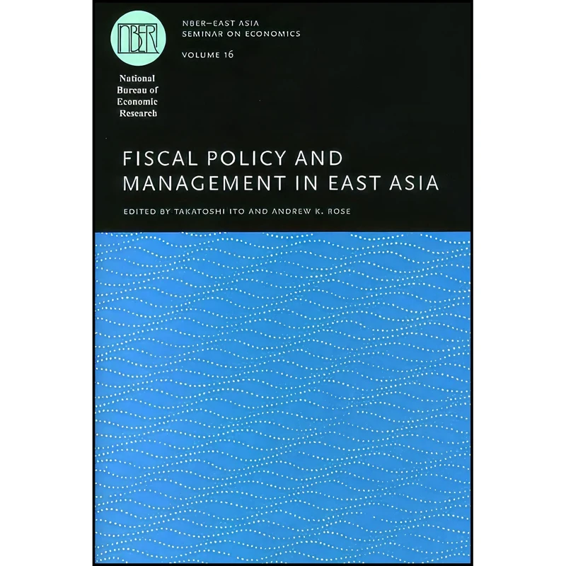 کتاب Fiscal Policy and Management in East Asia  اثر Takatoshi Ito and Andrew K. Rose انتشارات University of Chicago Press