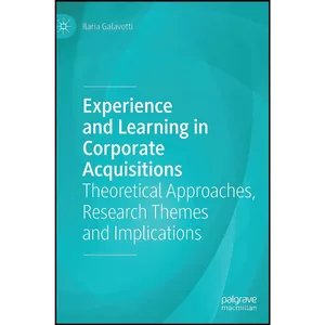 کتاب Experience and Learning in Corporate Acquisitions اثر Ilaria Galavotti انتشارات بله