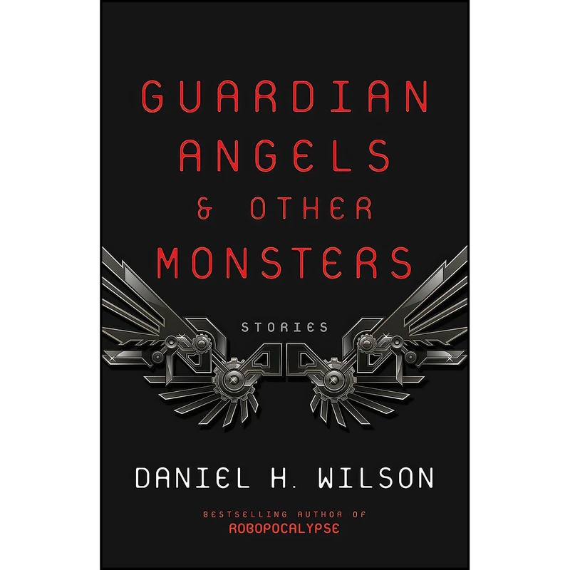 کتاب Guardian Angels and Other Monsters اثر Daniel H. Wilson انتشارات Vintage