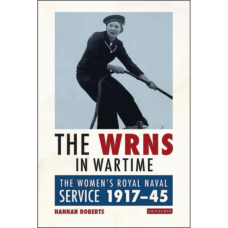 کتاب The WRNS in Wartime اثر Hannah Roberts انتشارات تازه ها