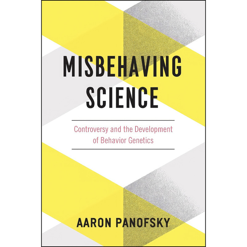 کتاب Misbehaving Science اثر Aaron Panofsky انتشارات University of Chicago Press