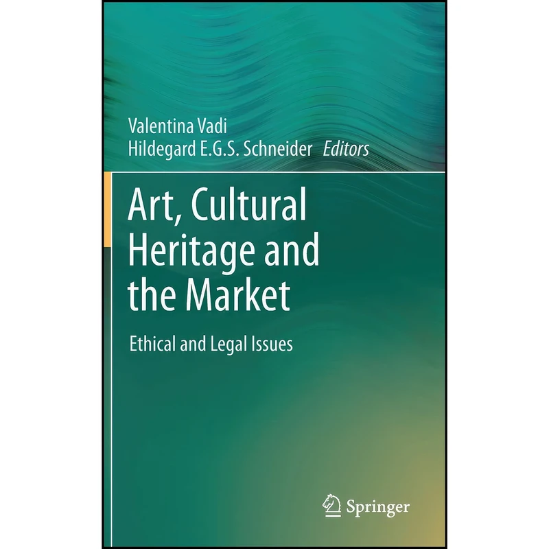 کتاب Art, Cultural Heritage and the Market اثر جمعي از نويسندگان انتشارات Springer
