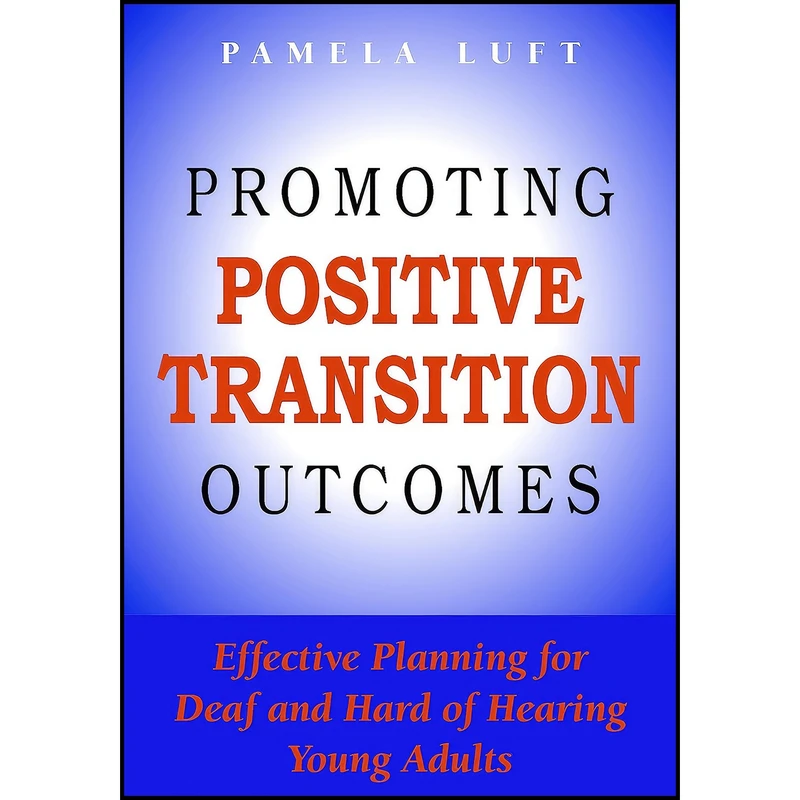 کتاب Promoting Positive Transition Outcomes اثر Pamela Luft انتشارات Gallaudet University Press