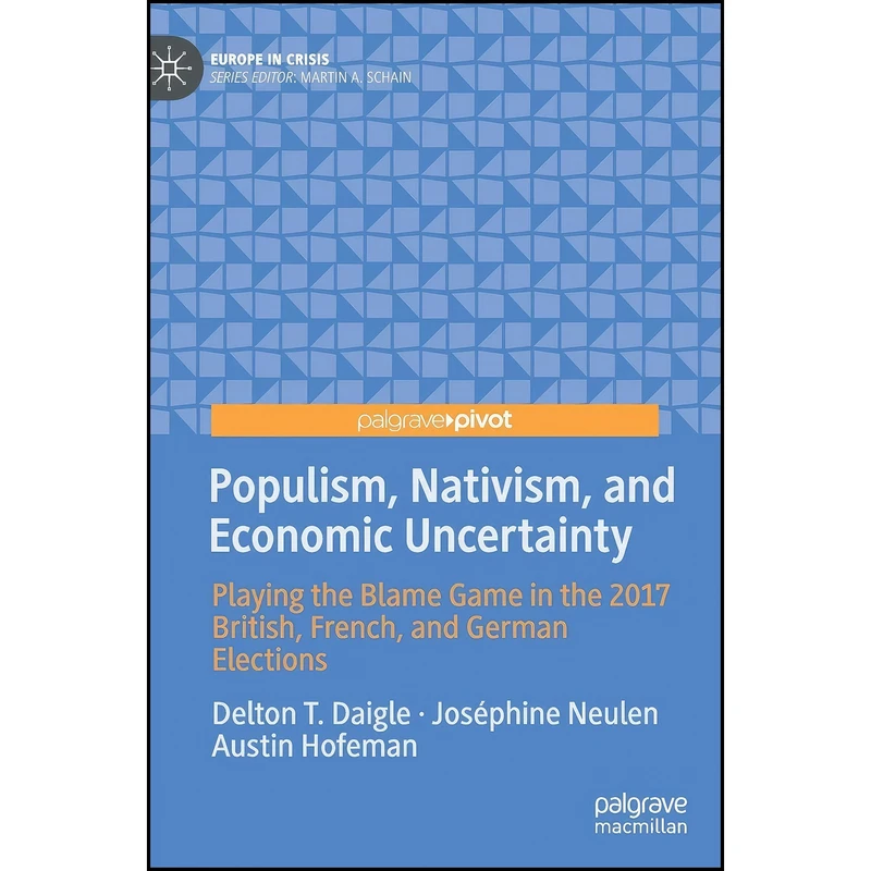 کتاب Populism, Nativism, and Economic Uncertainty اثر جمعي از نويسندگان انتشارات Palgrave Pivot