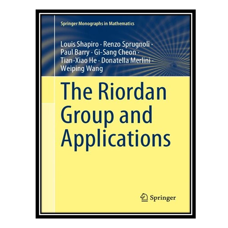 کتاب The Riordan Group and Applications اثر جمعی از نویسندگان انتشارات مؤلفین طلایی