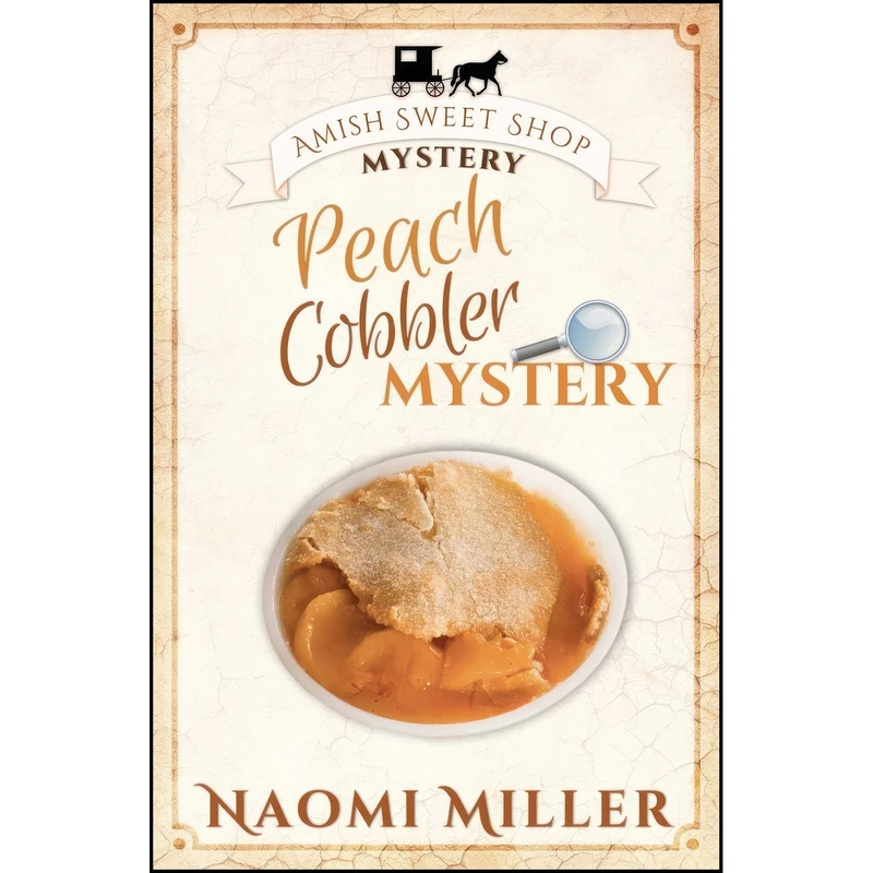کتاب Peach Cobbler Mystery  اثر Naomi Miller انتشارات S&G Publishing