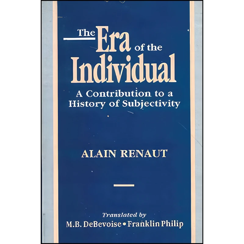کتاب The Era of the Individual اثر Alain Renaut انتشارات Motilal Banarsidass