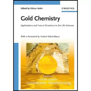 کتاب Gold Chemistry اثر Fabian Mohr and Hubert Schmidbaur انتشارات Wiley-VCH