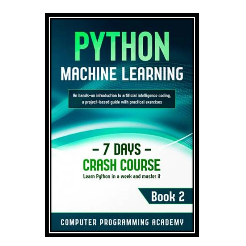 کتاب Python Machine Learning اثر Computer Programming Academy انتشارات مؤلفین طلایی