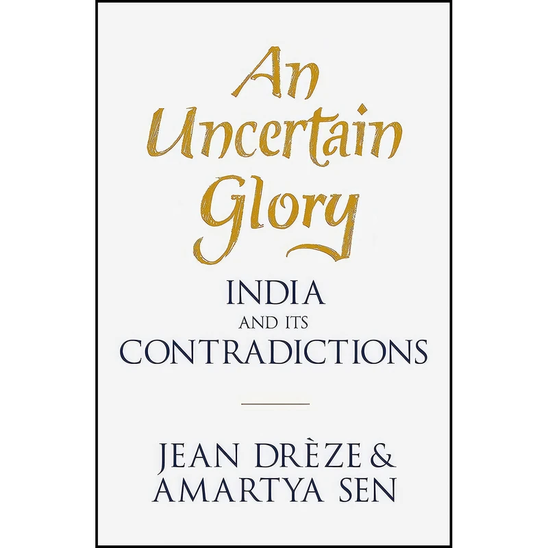 کتاب An Uncertain Glory اثر Jean Dreze and Amartya Sen انتشارات Allen Lane