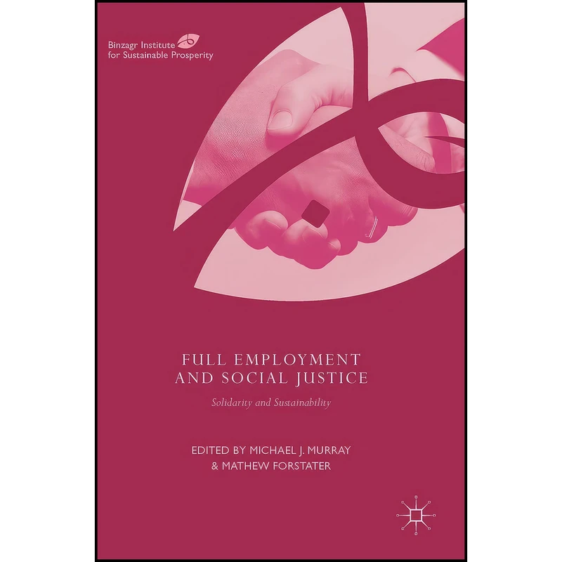 کتاب Full Employment and Social Justice اثر جمعي از نويسندگان انتشارات Palgrave Macmillan