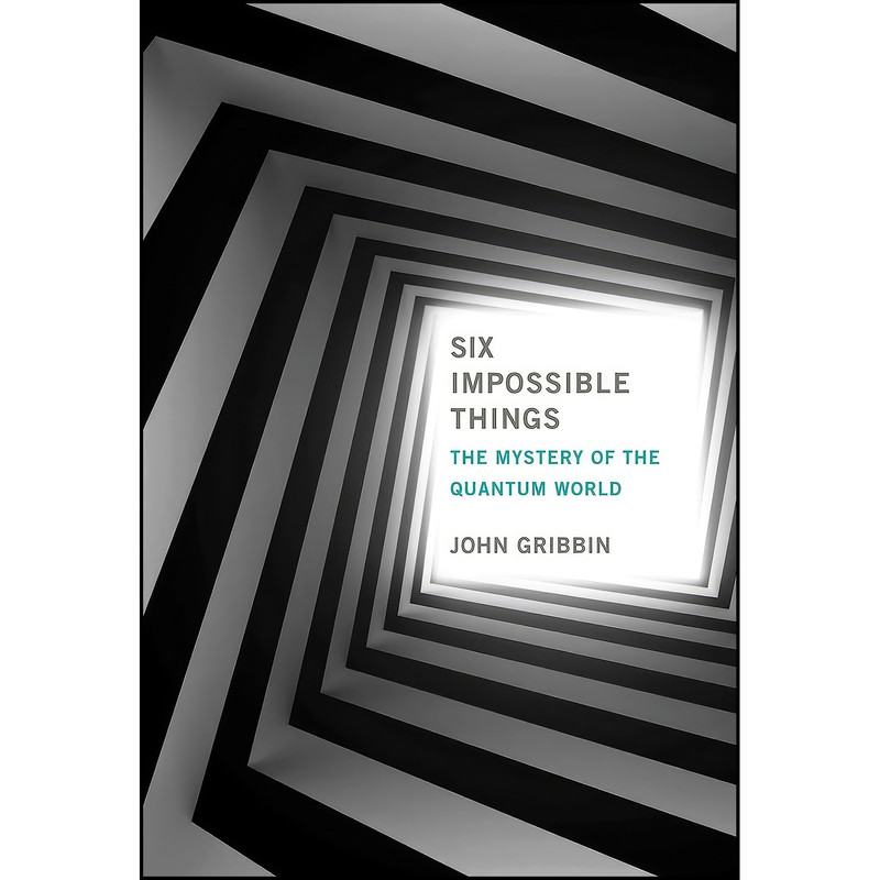 قیمت و خرید کتاب Six Impossible Things اثر John Gribbin انتشارات The ...