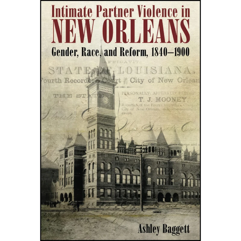 کتاب Intimate Partner Violence in New Orleans اثر Ashley Baggett انتشارات University Press of Mississippi
