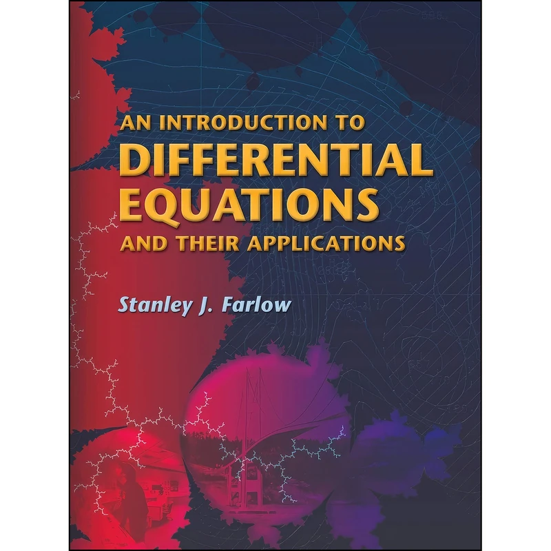 کتاب An Introduction to Differential Equations and Their Applications  اثر Stanley J. Farlow انتشارات Dover Publications