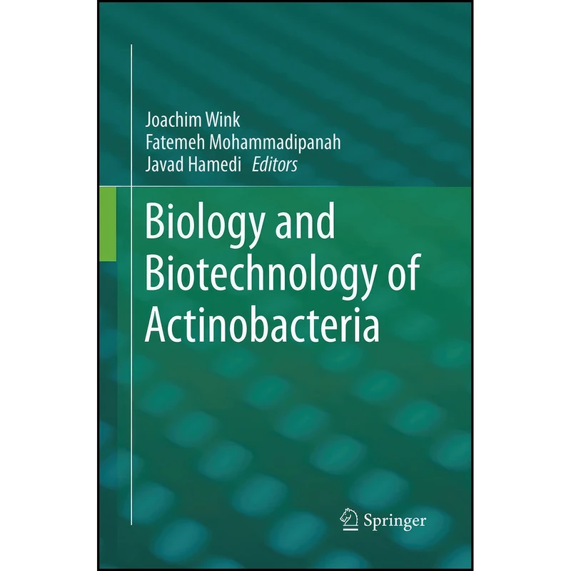 کتاب Biology and Biotechnology of Actinobacteria اثر جمعي از نويسندگان انتشارات تازه ها