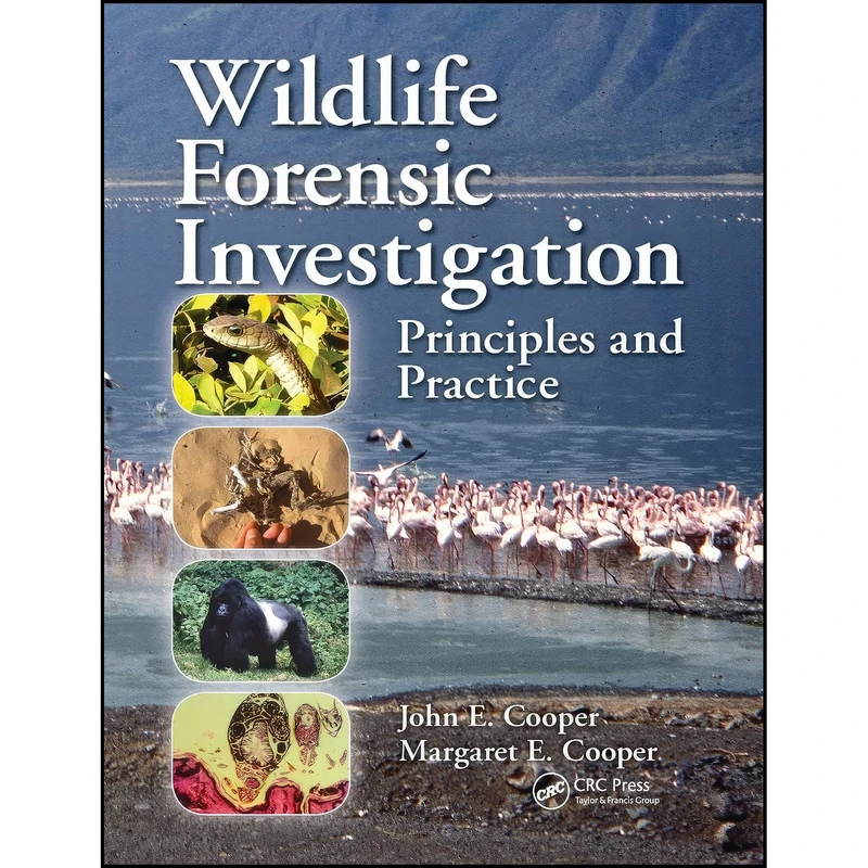 کتاب Wildlife Forensic Investigation اثر جمعي از نويسندگان انتشارات CRC Press