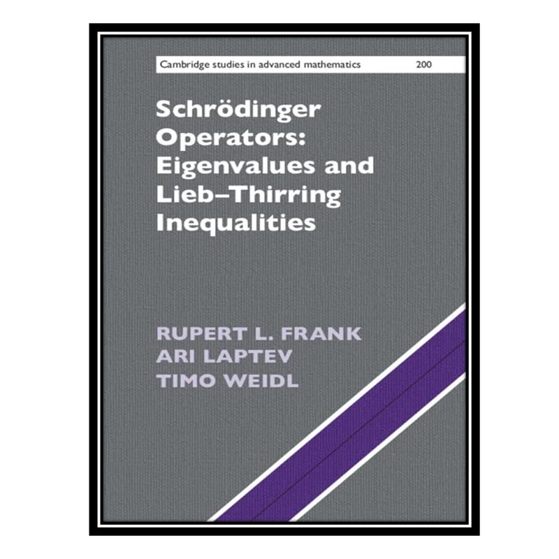 کتاب Schrödinger Operators: Eigenvalues and Lieb–Thirring Inequalities اثر جمعی از نویسندگان انتشارات مؤلفین طلایی