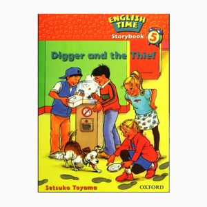 کتاب  Storybook English time 5 Digger and the Thief اثر Setsuko Toyama انتشارات OXFORD 