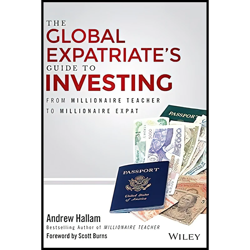 کتاب The Global Expatriate,s Guide to Investing اثر Andrew Hallam and Scott Burns انتشارات Wiley