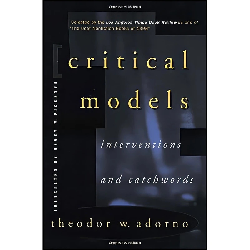 کتاب Critical Models اثر Theodor W. Adorno and Henry W. Pickford انتشارات Columbia University Press