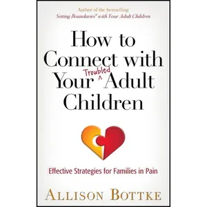 کتاب How to Connect with Your Troubled Adult Children اثر Allison Bottke انتشارات Harvest House Publishers
