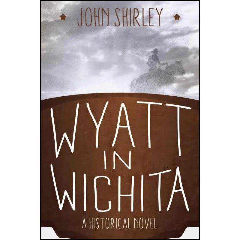 کتاب Wyatt in Wichita اثر John Shirley انتشارات تازه ها
