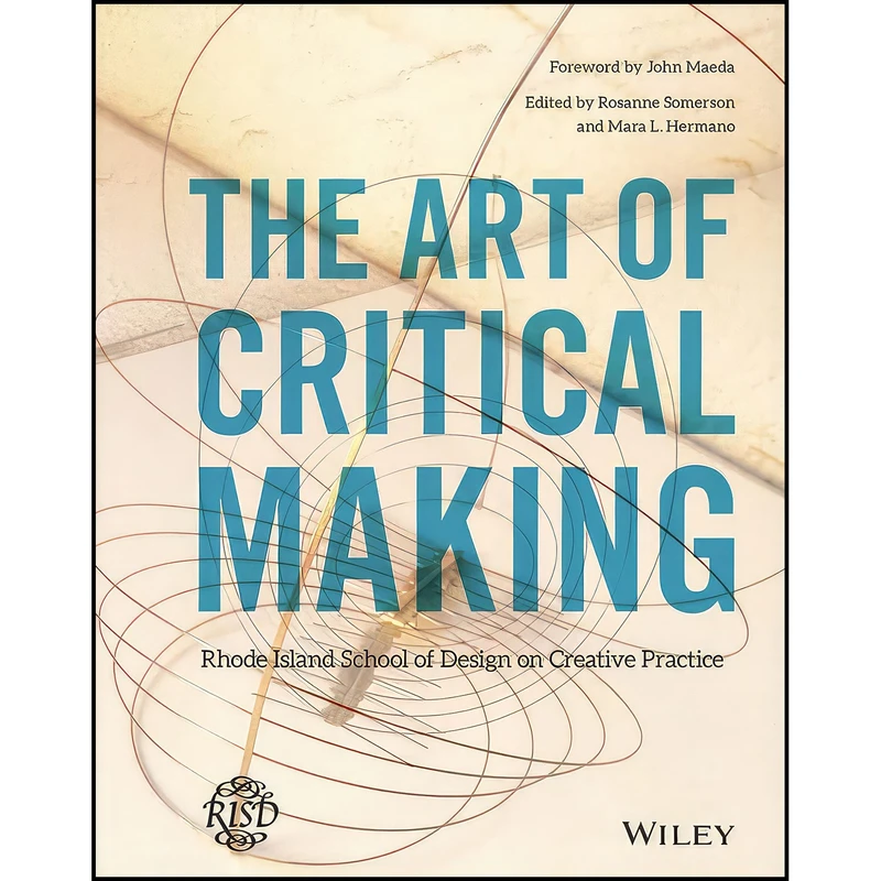 کتاب The Art of Critical Making اثر جمعي از نويسندگان انتشارات Wiley