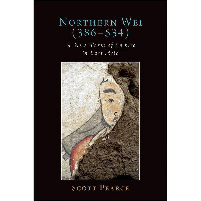 کتاب Northern Wei  اثر Scott Pearce انتشارات Oxford University Press