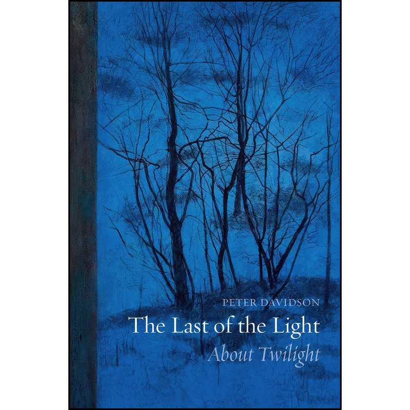 کتاب The Last of the Light اثر Peter Davidson انتشارات Reaktion Books