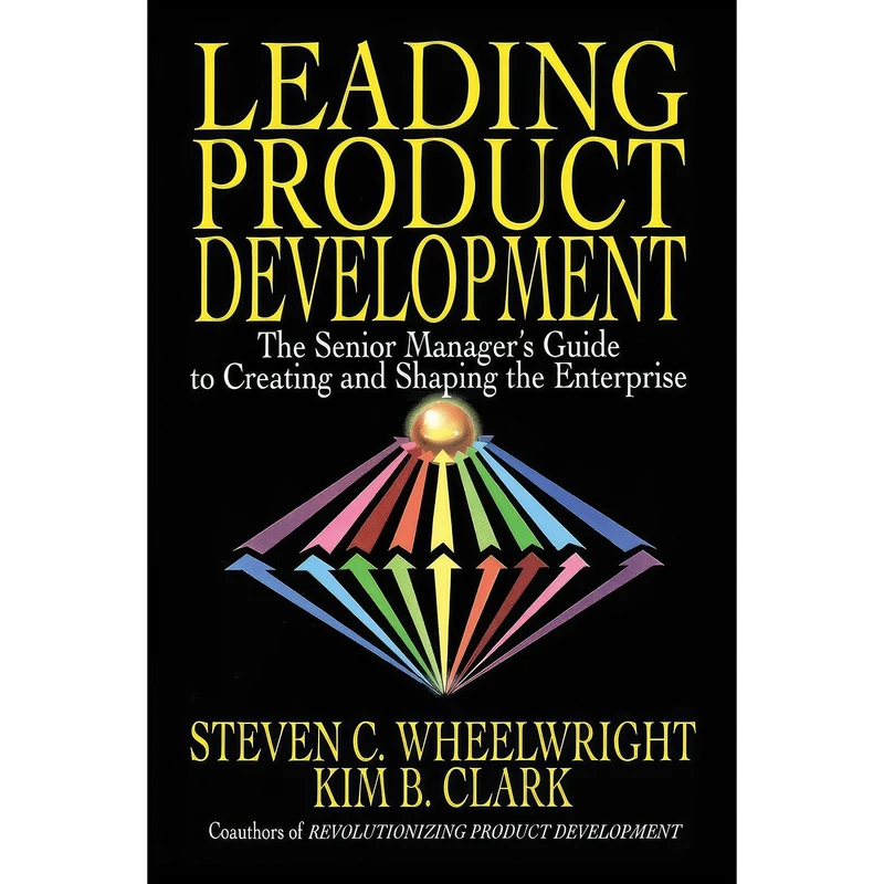 کتاب Leading Product Development اثر Steven C. Wheelwright انتشارات Free Press