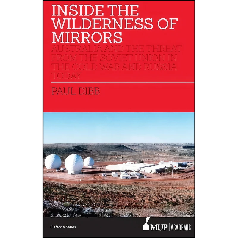 کتاب Inside the Wilderness of Mirrors اثر Paul Dibb انتشارات MUP Academic
