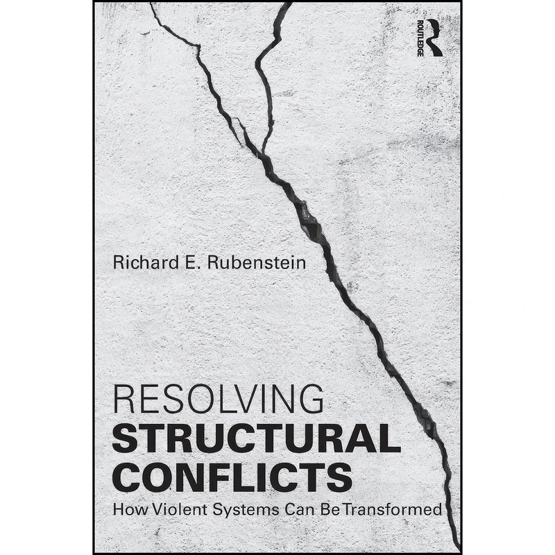 کتاب Resolving Structural Conflicts اثر Richard E. Rubenstein انتشارات Routledge